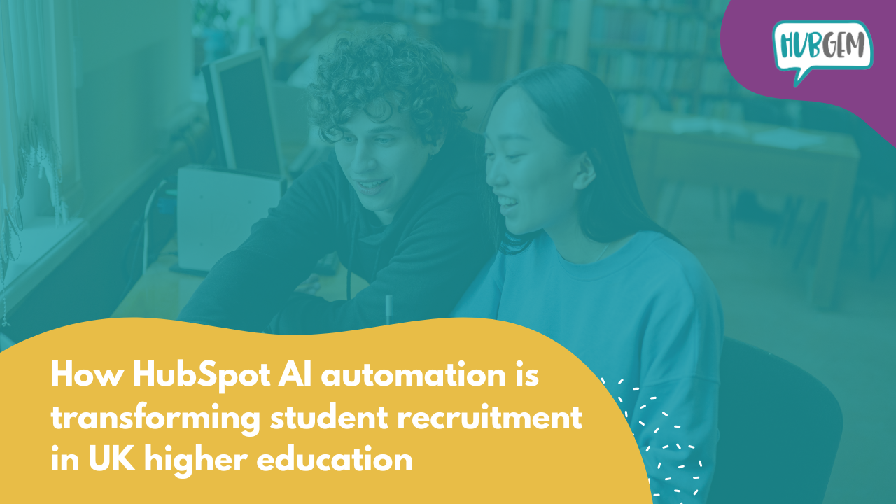 How HubSpot AI automation Is transforming student recruitment in UK higher education