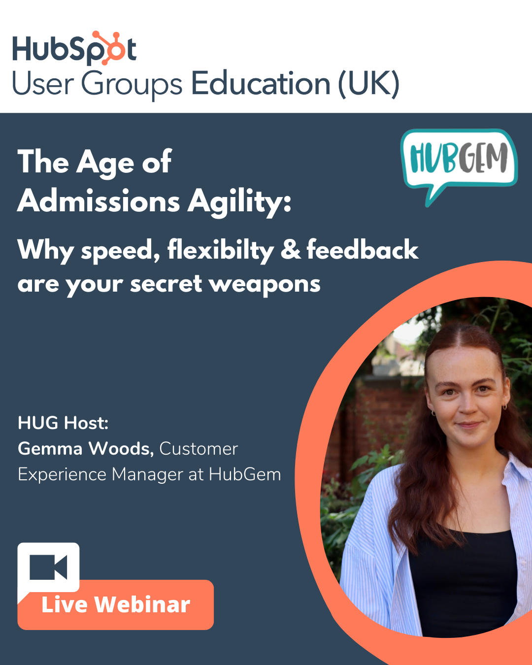 Promotional graphic for HubSpot User Groups Education (UK) webinar titled ‘The Age of Admissions Agility.’ Features host Gemma Woods, Customer Experience Manager at HubGem, with a portrait photo and a ‘Live Webinar’ badge.
