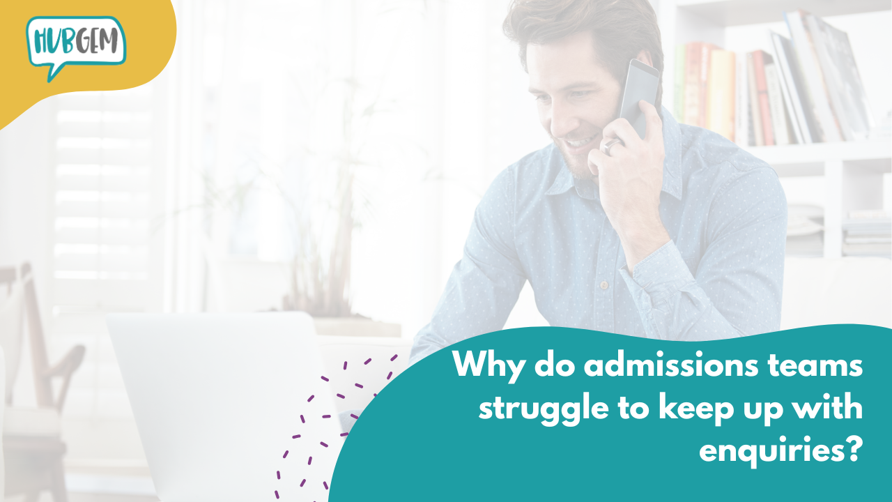 Why do admissions teams struggle to keep up with enquiries?