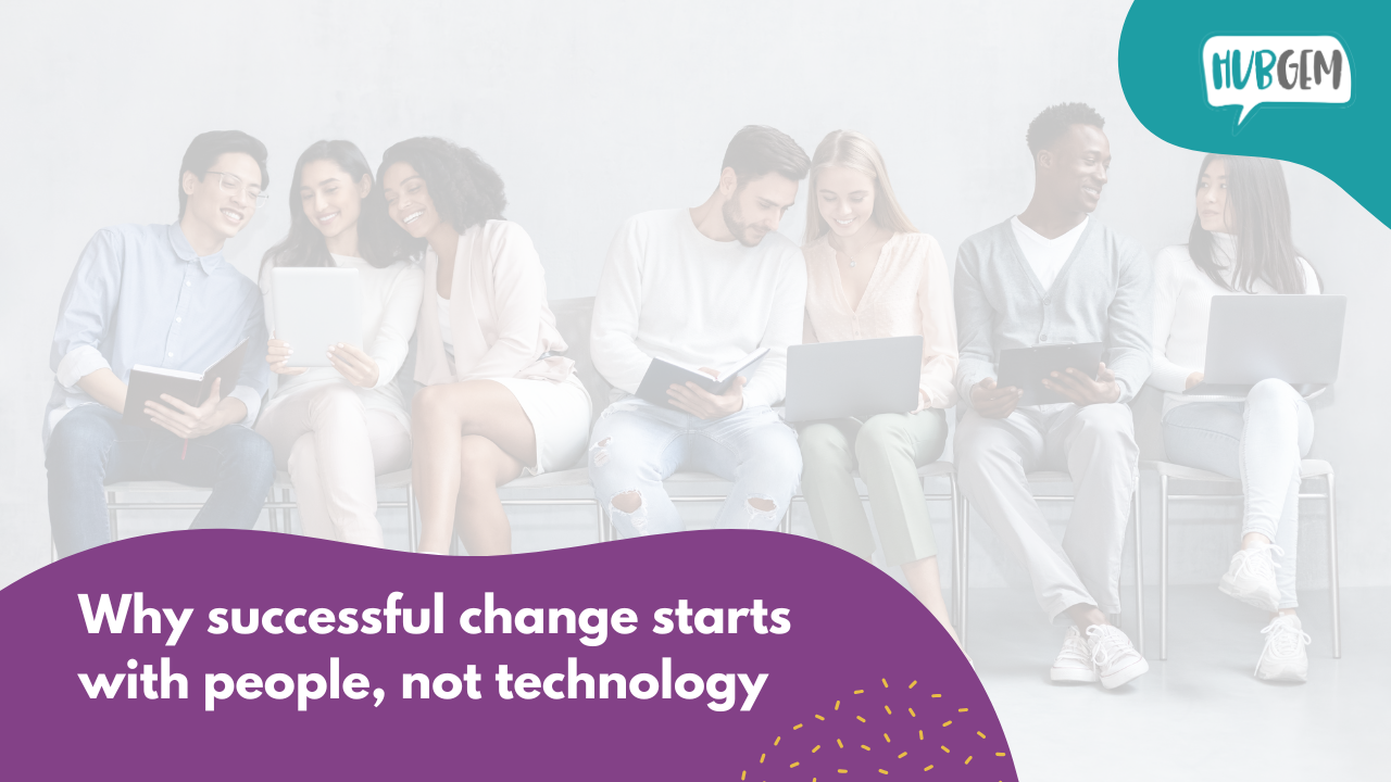 Why successful change starts with people, not technology