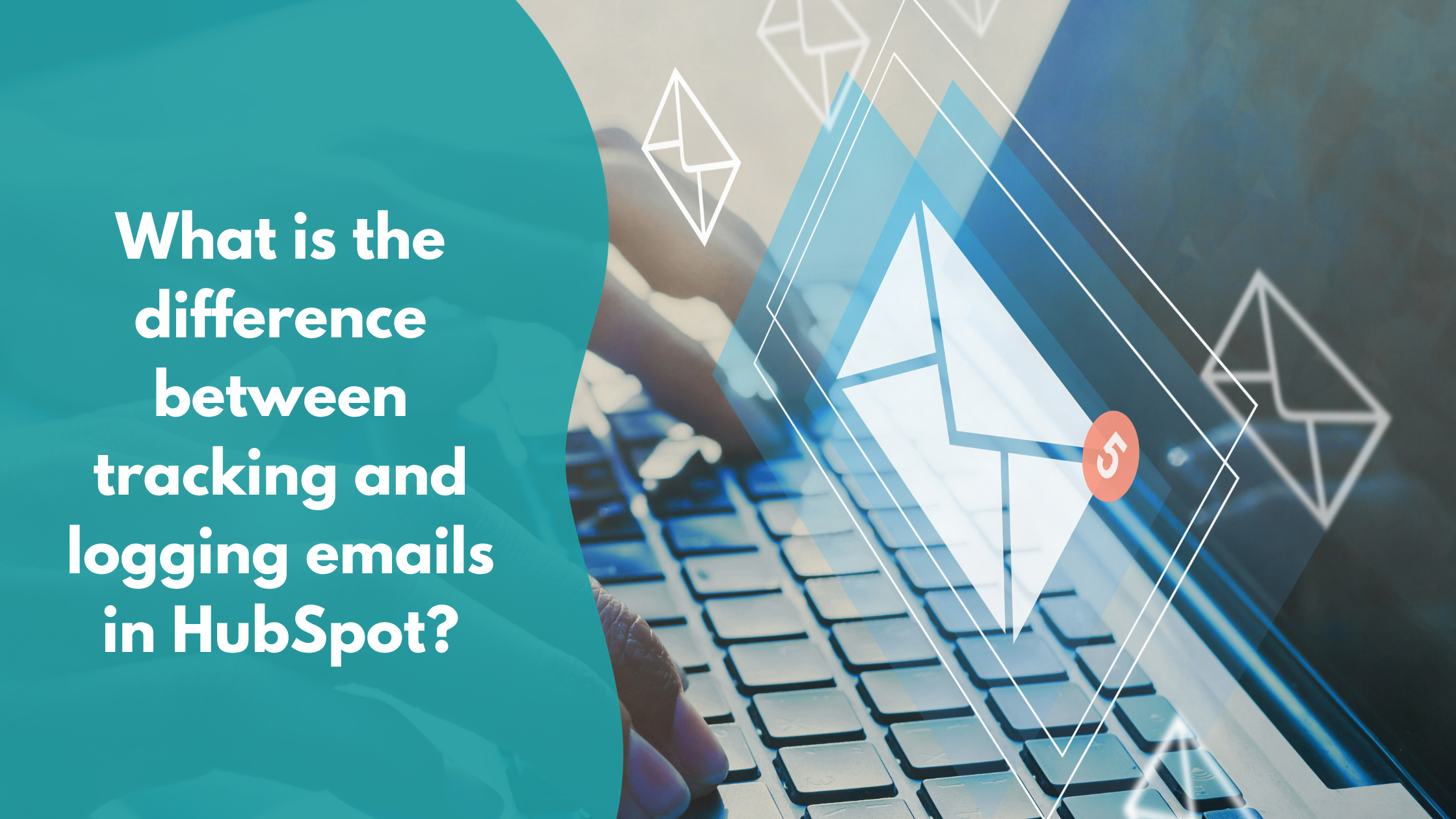 What is the difference between tracking and logging emails in HubSpot?
